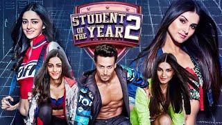 Student Of The Year 2  Full Movie facts  Tiger Shroff  Tara  Ananya  Punit Malhotra 