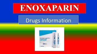 ENOXAPARIN  -  Generic Name  Brand Names How to use Precautions Side Effects