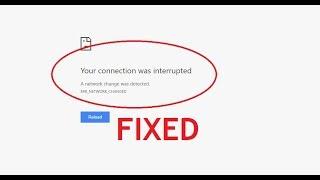 Your Connection Was Interrupted  ERR_NETWORK_CHANGED In Google Chrome FIX