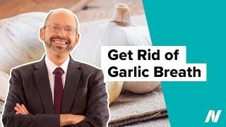 How to Get Rid of Garlic Breath