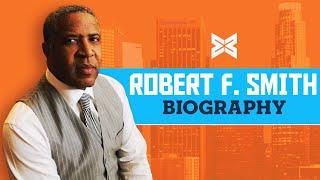 Robert F. Smith Entrepreneur Biography