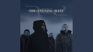 The Evening Hate Alternative Version