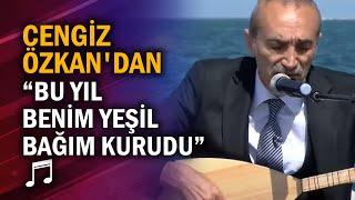 Cengiz Özkandan canlı performans Bu Yıl Benim Yeşil Bağım Kurudu