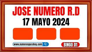 NÚMEROS DEL DIA  VIERNES 17 DE MAYO DE 2024 - JOSÉ NÚMERO RD