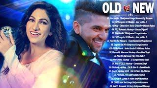 OLD VS NEW BOLLYWOOD Mashup Songs 2021   tOp Hindi Remix Songs Playlist - Romantic Indian mashup