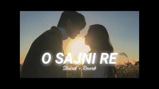 O Sajni Re slowed + reverab  Lofi song l Anjali music l mind relax song l #Lofisong