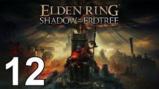 Shadow of the Erdtree Solo NG+7 Playthrough Part 12