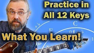 How To Practice In All 12 Keys - This Is What You Learn