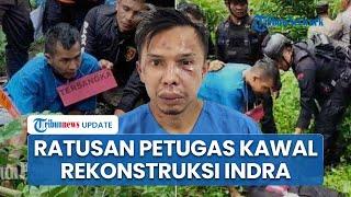 Tersangka Indra Jalani 79 Adegan Rekonstruksi Kasus Gadis Penjual Gorengan Dikawal Ratusan Petugas