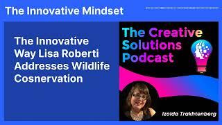 The Innovative Way Lisa Roberti Addresses Wildlife Cosnervation  The Innovative Mindset