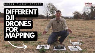 Different DJI Drones for MappingSurveying -  Beginner