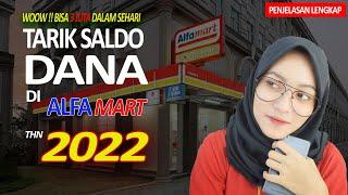 Penjelasan Lengkap Cara Tarik Saldo Dana Di alfamart Terbaru 2022