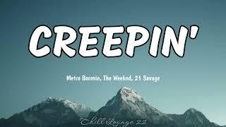 Creepin - Metro Boomin The Weeknd 21 Savage Lyrics