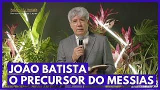 JOÃO BATISTA O PRECURSOR DO MESSIAS - Hernandes Dias Lopes