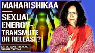Maharishikaa  Transmuting sexual energy - for the 21st Century Man
