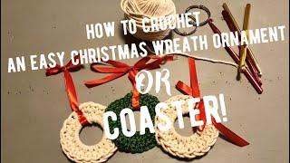 How to Crochet an Easy Christmas Wreath Ornament or Coaster