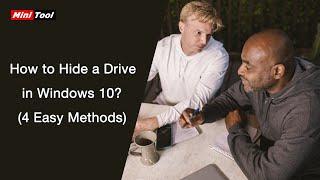 How to Hide a Drive in Windows 10? 4 Easy Methods