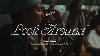 Housefires - Look Around feat. Cecily Hennigan Official Audio