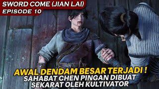 AWAL MULA CHEN PING AN MENJADI SOSOK YANG BRUTAL DAN KEJAM  - SWORD COME JIAN LAI EPISODE 9