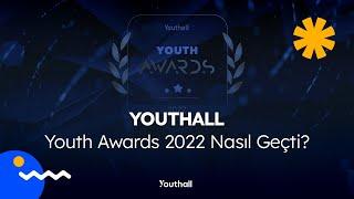 Youth Awards 2022 Nasıl Geçti?