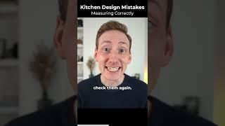 Kitchen Design Mistakes Measuring Correctly