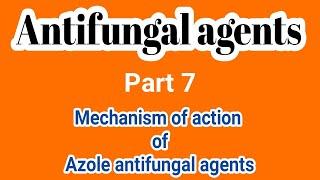 Mechanism Of Action of Azole Antifungals  Medicinal Chemistry  B Pharm VI Sem-Unit 4  III Pharm D