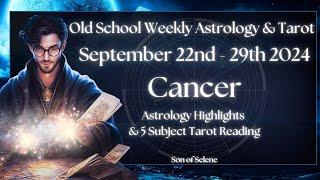 Cancer Weekly Astrology & Tarot September 22nd - 29th 2024 Old School Horoscope & Predictions