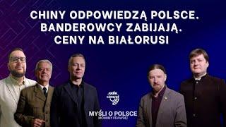 Chiny odpowiedzą Polsce. Banderowcy zabijają. Ceny na Białorusi  Myśli o Polsce