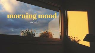 songs to start your day right  morning mood playlist ️