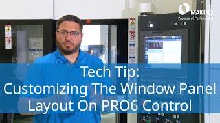 Customizing the window panel on the Makino Pro6 control