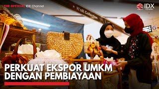 Perkuat Ekspor UMKM dengan Pembiayaan  IDX CHANNEL