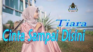 CINTA SAMPAI DISINI - TIARA Official Music Video Dangdut