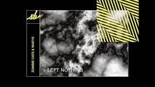 Zombie Cats & Waeys - Left Nothing