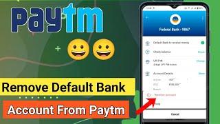 How To Remove Default Bank Account From Paytm