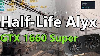 GTX 1660 Super Half-Life Alyx  Oculus Rift S Virtual Reality FPS test