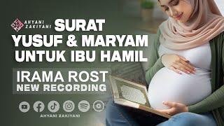 Surat Yusuf dan Maryam Untuk Ibu Hamil dan Janin Irama Rost New Recording - Ahyani Zakiyani