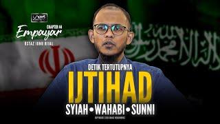 Ustaz Ibnu Rijal  Empayar 44  Detik Tertutupnya Ijtihad