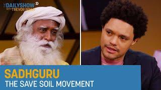 Sadhguru - Saving Soil to Grow Better Crops  The Daily Show
