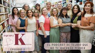 NUEVO EPISODIO DE EL EQUIPO K     EL  PODCAST DE TEJIDO GRUPAL que no vas a querer perderte