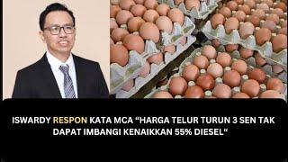 ISWARDY RESPON KATA MCA “HARGA TELUR TURUN 3 SEN TAK DAPAT IMBANGI KENAIKKAN 55% DIESEL“