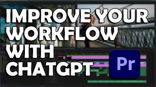 Using ChatGPT to speed up your Premiere Pro workflow