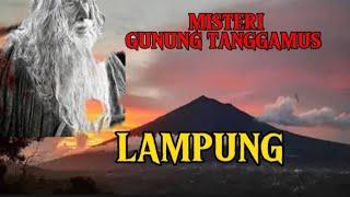 misteri dan sejarah gunung Tanggamus Lampung