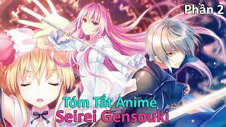 Tóm Tắt Anime  Sức Mạnh Dựa Vào Nỗ Lực   Seirei Gensouki  Phần 2  Review Anime