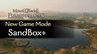 Bannerlord - New Game Mode - Sandbox+