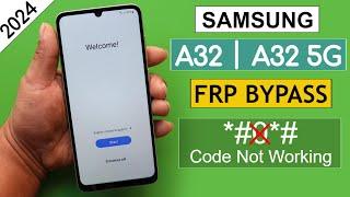 Samsung A32  A32 5g Frp Bypass 2024  ADB Enable Fail *#0*# Code Not Working  Without Chimera Tool