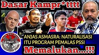 DASAR KAMPR*TTT... ANJAS ASMARA NATURALISASI ITU PROGRAM PEMALAS DARI PSSI