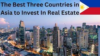 The Best three Countries in Asia to Invest in Real Estate