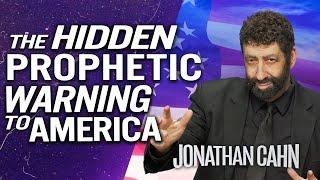 The Hidden Prophetic Warning of America’s Judgement  July 4th Message  Jonathan Cahn Sermon