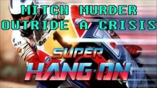 Mitch Murder - Outride a Crisis SUPER HANG ON