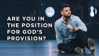 Are You in Position for Gods Provision?